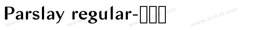 Parslay regular字体转换 Parslay regular字体转换